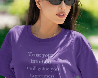 Trust Your Intuition T-Shirt - Inspirational Bella + Canvas T-Shirt