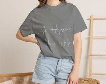 Life Happens Dogs Help T-shirt, plaggfärgad bomulls-T-shirt för hundälskare