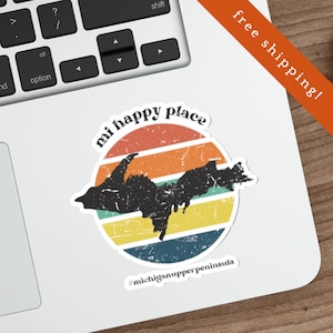 Michigan Upper Peninsula Mi Happy Place Sticker, Upper Peninsula Michigan Vinyl Decal, Yooper Sticker, Michigan UP Sticker, Yooper Gift