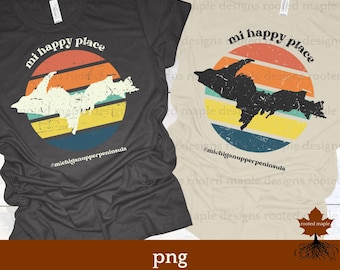 Upper Peninsula Michigan My Happy Place PNG Digital Clipart Download, Mi Happy Place Up North Michigan Gifts, UP Michigan, Yooper, Shirt