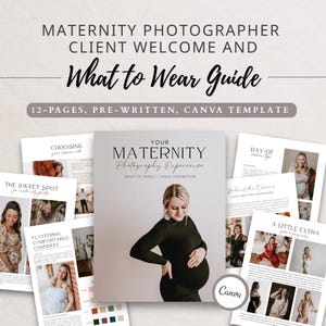 May include: A maternity photography guide with the text "What to Wear Guide" and "Your Maternity Photography Experience." The guide includes images of pregnant women and tips for maternity photoshoots. The Canva template is 12 pages.