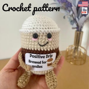 Crochet Coffee Cup Pattern – “Positive Drip” Amigurumi Plush for Emotional Support Gift - English - Step-by-Step