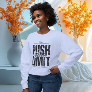 Unisex Motivational Crewneck Sweatshirt, Push Your Limit Sweatshirt, Comfortable Athleisure Top, Gym Layer, Gift for Fitness Lovers