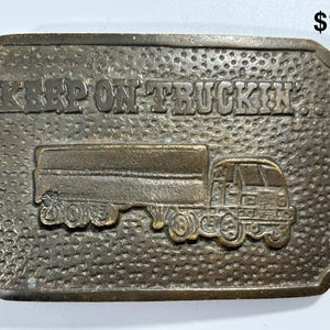 Vintage Keep On Trucking Trucker Brass Belt Buckle Semi Tractor Trailer 18 Wheeler Truck