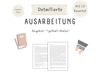 May include: A digital file of a detailed, illustrated guide on how to paint a hedgehog. The guide is rated 1.0 and titled "Ausarbeitung Angebot: "Igelball-Malen"".
