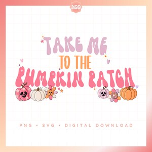 May include: Pink and orange graphic with the text "Take Me To The Pumpkin Patch" in a retro font. The graphic is decorated with small pumpkins and flowers.