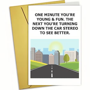 Funny Getting Old and Senile Sarcastic Joke Birthday Card for Him, Her  / Turing Down The Car Stereo To See Better Greeting Card