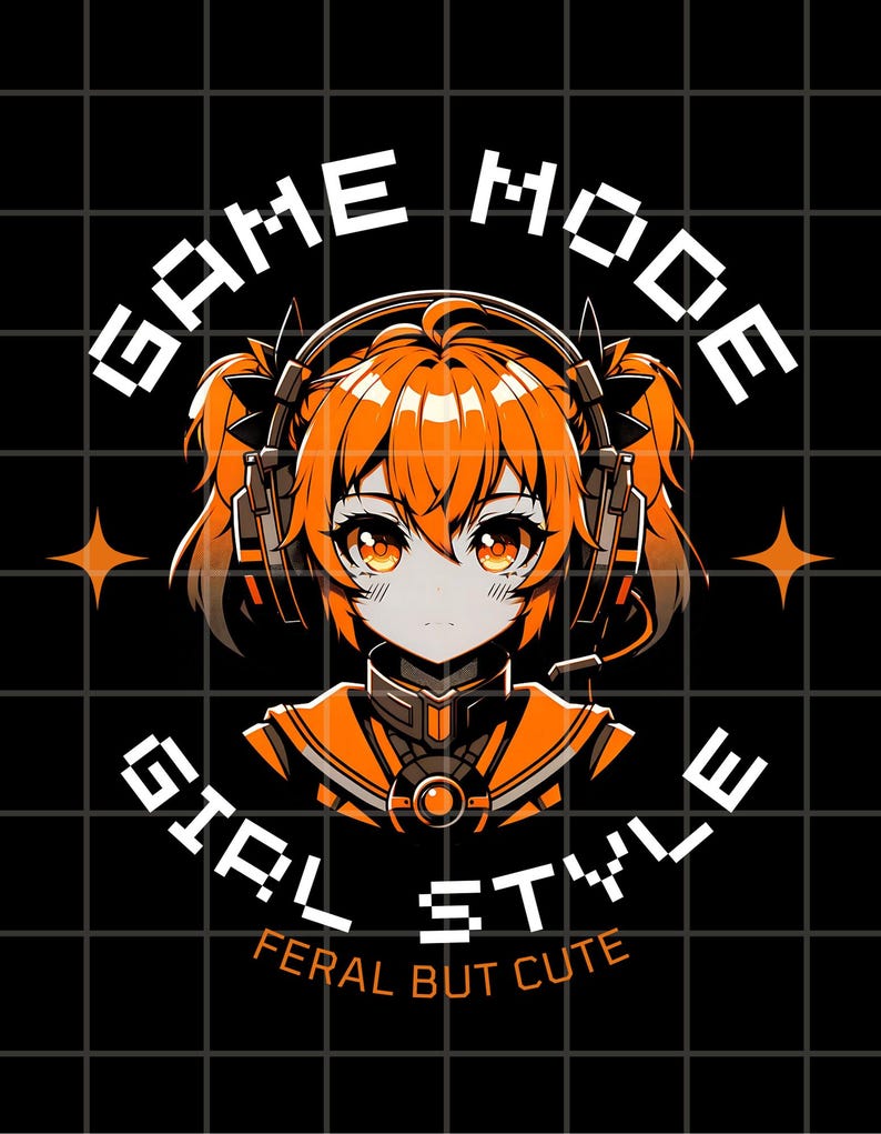 May include: Orange and black pixel art graphic with a girl wearing headphones and a school uniform. The text "GAME MODE GIRL STYLE" is written in a pixelated font around the girl. The text "FERAL BUT CUTE" is written below the girl.