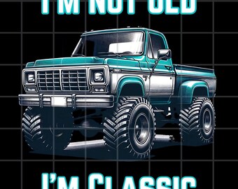 Op de afbeelding: Een tealblauwe vintage pick-up truck met witte accenten en grote banden. De truck heeft de tekst "I'M NOT OLD I'M CLASSIC" op een zwarte achtergrond.