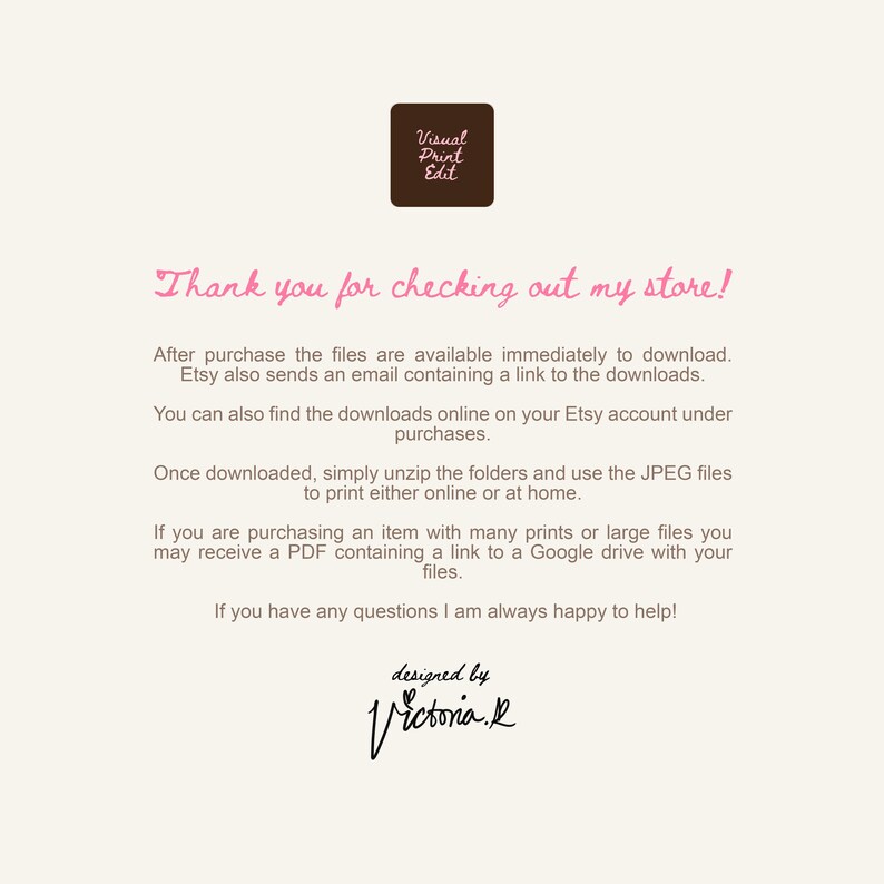 May include: A beige background with text in pink and black. The text reads "Thank you for checking out my store!" and provides instructions for downloading files after purchase. The logo "Visual Print Edit" is in the top left corner.