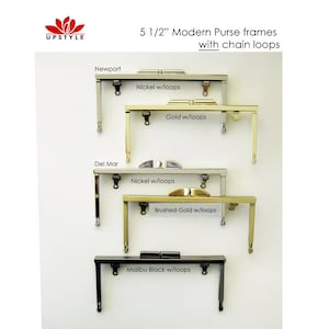 May include: Five and a half inch modern purse frames with chain loops in nickel, gold, brushed gold, and black finishes. The frames are displayed on a white background.