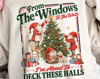 From The Windows To The Walls Shirt, Deck These Halls Christmas Tee, Gnome Tree Decorating Holiday Top, Vintage Nordic Xmas Graphic Gift