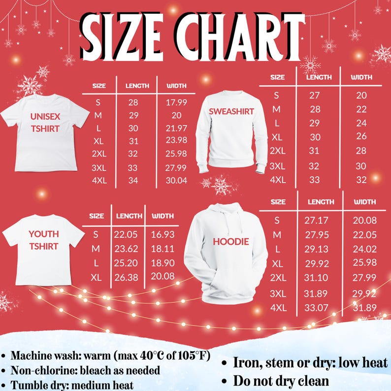 May include: A size chart for unisex t-shirts, sweatshirts, youth t-shirts, and hoodies. The chart displays sizes S to 4XL, with length and width measurements in inches. Washing instructions are also included.