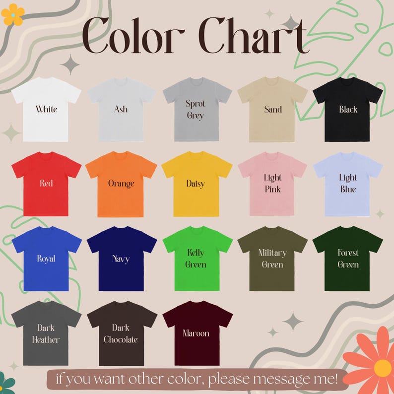 May include: A color chart featuring various t-shirt colors, including white, black, red, orange, and blue. Each shirt displays its color name. The text "Color Chart" is at the top, with the message "if you want other color, please message me!" at the bottom.