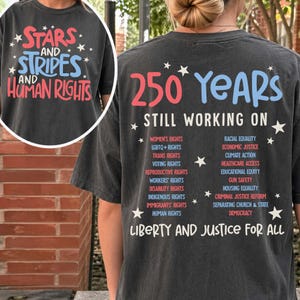Stars Stripes And Human Rights Shirt, 250 Years Still Working On Back Print Tee, Liberal 4th Of July Activist Tshirt, Equal Rights Gift