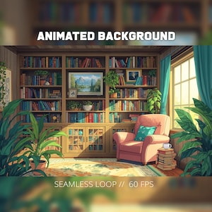 May include: An animated background featuring a cozy library scene. A large wooden bookcase filled with books is the focal point, with a pink armchair, plants, and a window with teal curtains. The text "ANIMATED BACKGROUND" is at the top.