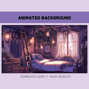 May include: An animated background image of a cozy bedroom scene. The room features a bed with a purple blanket, a wooden ladder, and hanging lights. The text "ANIMATED BACKGROUND" and "SEAMLESS LOOP // HIGH QUALITY" are displayed.