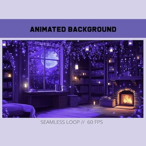 May include: An animated background image of a cozy library scene in shades of purple. The scene includes a large window with a full moon, bookshelves, a fireplace, and hanging lanterns. The text "ANIMATED BACKGROUND" and "SEAMLESS LOOP // 60 FPS" are displayed.