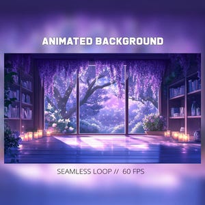 May include: An animated background image with a serene, purple-hued scene. The image features a large window overlooking a lush, flowering landscape. The text "ANIMATED BACKGROUND" and "SEAMLESS LOOP // 60 FPS" are displayed.