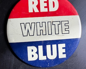 Vintage Red White Blue Pinback Button, Patriotic Campaign Style Americana Collectible