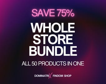 Whole Store Bundle | 50 Products | Scripts, Captions, Ideas | 147,000+ Words | Domination, Humiliation & Fetish Content | Instant Download