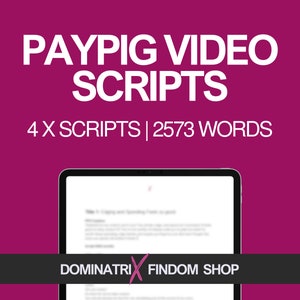 May include: A pink background with white text that reads "PAYPIG VIDEO SCRIPTS 4 X SCRIPTS | 2573 WORDS". A tablet computer is shown with a blurred image of a document on the screen. The text at the bottom of the image reads "DOMINATRIX FINDOM SHOP".