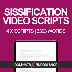 May include: A pink background with white text that reads "SISSIFICATION VIDEO SCRIPTS 4 X SCRIPTS | 3393 WORDS". A tablet computer is shown with a white screen and the text "DOMINATRIX FINDOM SHOP" at the bottom.
