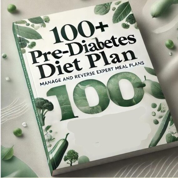 Pre-Diabetes Diet Plan, Low Sugar Food, 100+ Meal Plans (PDF)