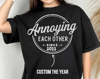 Annoying Each Other Since Any Year PNG, Editable Canva Template, Funny Anniversary Couple Shirt Design, Personalized Marriage Gift