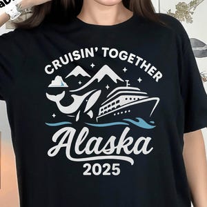 Alaska Cruise 2025 png, Cruisin’ Together Alaska, Family Trip Svg, Couples Cruise, Alaska Vacation, Matching Cruise Shirts, Alaska Trip 2025
