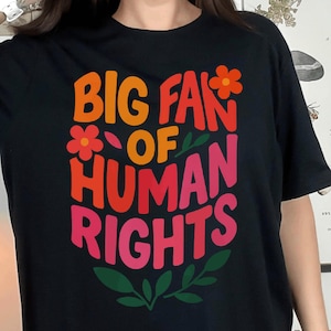 Big fan of Human Rights png, Activist Equality & Social Justice svg, No Human is Illegal art, Political Protest Design for Immigrant Rights