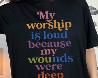 My Worship Is Loud Christian Graphic Shirt: Inspirational Faith Apparel