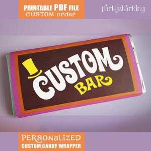 May include: A custom candy bar wrapper with a brown background and the word "CUSTOM" in large white letters. The word "BAR" is in yellow. The wrapper has a pink border and the text "PRINTABLE PDF FILE CUSTOM ORDER" and "PERSONALIZED CUSTOM CANDY WRAPPER".