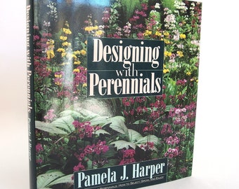 Designing with Perennials Vintage Book by Pamela Harper, 1991