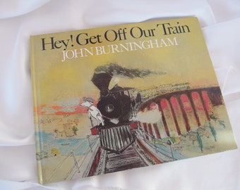 Vintage Children's Book - Hey, GET OFF Our TRAIN by John Burningham