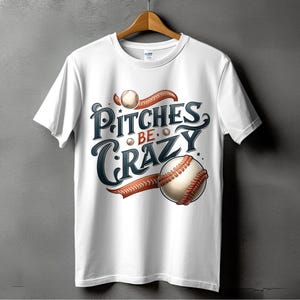 Cita divertida de béisbol PNG digital, diseño de Pitches Be Crazy para camisetas, tazas, regalo para fanáticos de los deportes, descarga instantánea de humor de béisbol