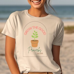 Grow the good T-shirt, Psalm shirt, Jesus T-shirt, Christian shirt, Catholic T-shirt, Teacher T-shirt, Plant T-shirt, Plant love, Scripture