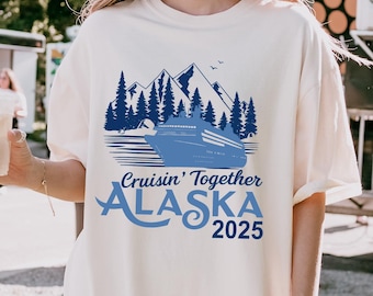 Alaska Cruise T Shirts, Alaska Cruise Shirt, 2025 Alaska Cruise T-Shirts, Cruisin To Alaska, Matching Family Cruise Gift, Cruising Tee