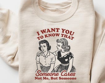 Funny Sarcastic Meme Sweatshirt: Trendy Retro Sassy Girl Tee
