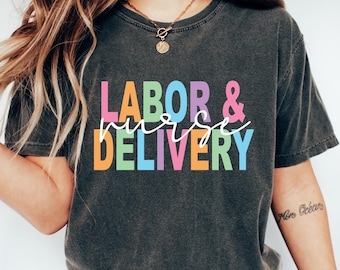 Labor and Delivery Nurse T-Shirt: L&D Nursing Appreciation Gift