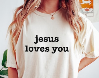 Comfort Religious Shirt, Jesus Loves You T Shirt, Christian Comfort Shirt, Bible Verse Shirt, Faith Shirt, Jesus Is King Shirt