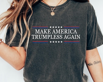Make America Trumpless Again-shirt, grappige anti-Trump-T-shirt, sarcastisch politiek cadeau, gewaagde verklaring, politieke humor, cadeau voor activisten