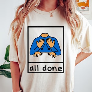 All Done Sped Teacher Shirt, Autism Acceptance Clothing, Special Education Resources Tee, Autism Teacher Gift, Special Needs Educator Shirt