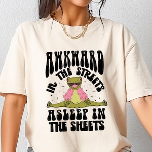 Awkward In The Streets Asleep In The Sheets Shirt, Sarcastic Women T-shirt, Funny Frog Sweatshirt, Adult Humor Gift, Humorous Frog Tee