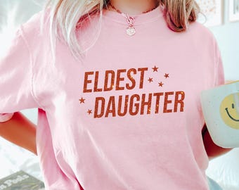 Comfort Colors Eldest Daughter Shirt, Favorite Eldest Child Tshirt, Birthday Sister Gift, Big Sis Sweatshirt, Favorite Daughter Humor Tee
