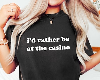 Camiseta "Prefiero estar en el casino", divertida camiseta de juego, camiseta de jugador, camiseta de vacaciones en Las Vegas, regalo para jugador