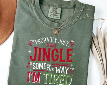 Camiseta navideña Comfort Colors® "Probablemente solo suene la campanilla un poco, estoy cansado", camiseta navideña con villancicos, camiseta divertida de invierno, regalo de Navidad