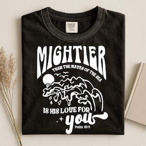 Komfortfarben, mächtiger als die Wellen, Psalm 93: 4 Shirt, Christian Boxy Tshirt, Bibel Vers Küstenästhetik T-Shirt, Geschenk für Christian Mama