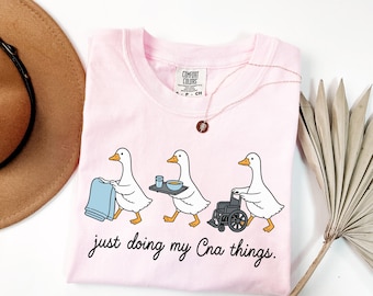 Comfort Colors Funny CNA Shirt, Silly Goose Tshirt, Just Doing My CNA Things Tee, Certified Nursing Assistant Apparel, Nursing Crewneck