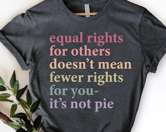Social Justice T-Shirt: Equal Rights, Human Rights, LGBTQ Pride
